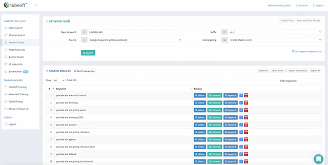 TubeSift can help you find the search terms your audience is using so you can target people that search for those exact terms.